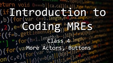 Introduction To Coding MREs Class 4: More Actors, Buttons