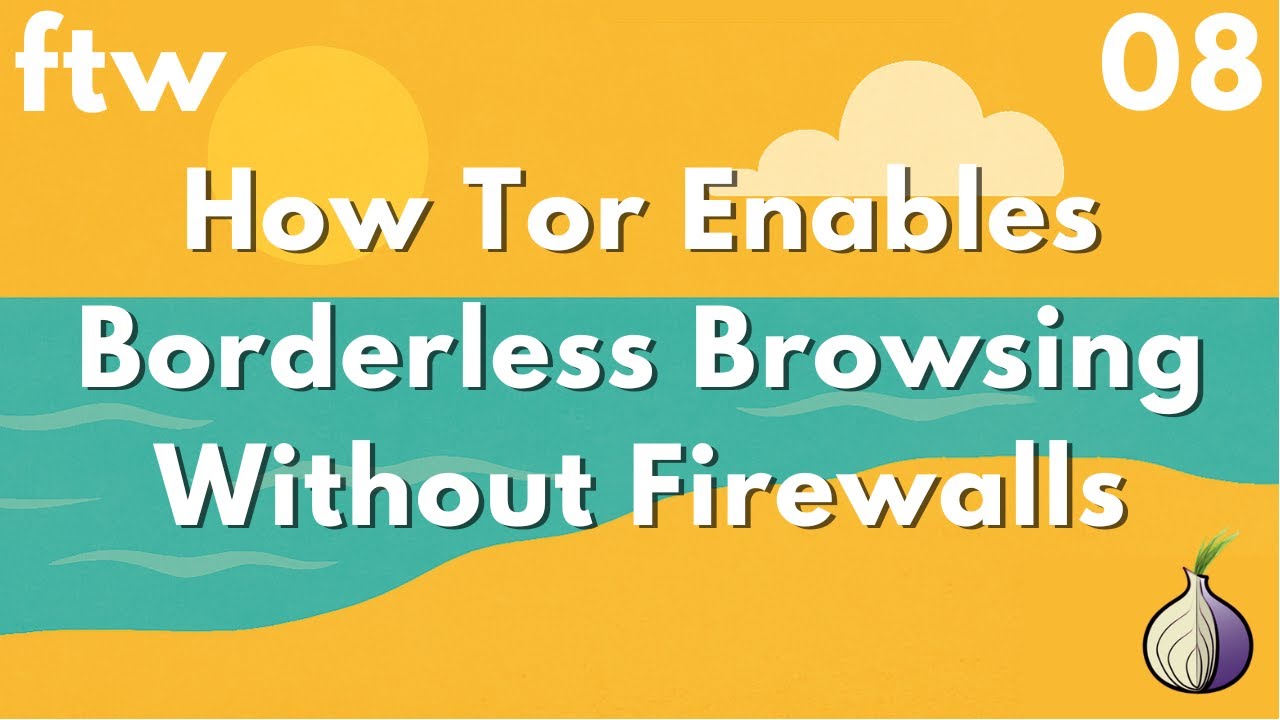 Global Entry: How Tor Enables Borderless Browsing Without Firewalls