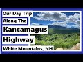 Our Day Trip Along the Kancamagus Highway - White Mountains in New Hampshire