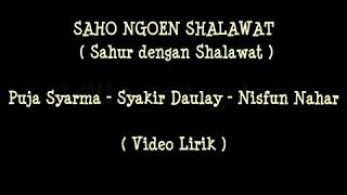 SAHO NGOEN SHALAWAT ( Puja Syarma - Syakir Daulay - Nisfun Nahar )  VIDEO LIRIK°_ Full HD.