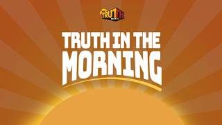 Truth in the Morning with Homer Blow & Bailey Coleman
