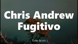 Chris Andrew, Los Legendarios - "Fugitivo" (Letra/Lyrics)