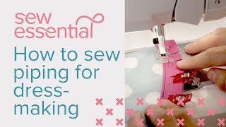 How to Sew Piping for Dressmaking and Sewing