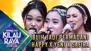 HAPPY X YENI X SAFIRA - BUIH JADI PERMADANI | ROAD TO KILAU RAYA MNCTV
