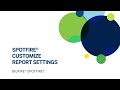 SPOTFIRE: Customize Report Settings