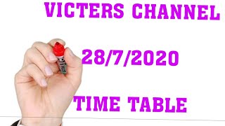 VICTERS CHANNEL 28/7/2020 time table