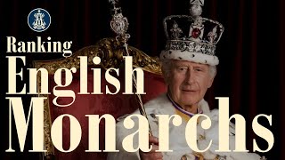 English Monarchs Ranked