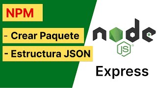 N° 11 | NPM: Crear Paquete & Estructura de JSON | Curso de NodeJS con Express
