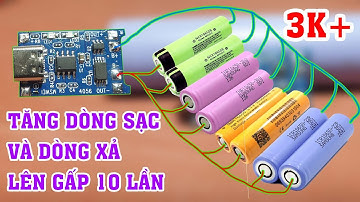 Mạch sạc và bảo vệ pin này chỉ 3K+. Làm sao để tăng dòng sạc và xả của mạch này ?