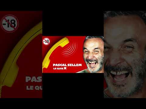 Le quiz X de Pascal Sellem