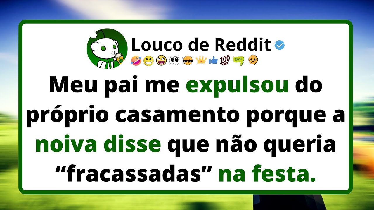 Meu PAI me expulsou do próprio casamento porque a noiva disse que não queria “fracassadas” na festa.