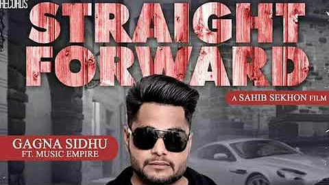 STRAIGHT FORWARD GAGNA SIDHU AVIJOT DHALIWAL MUSIC EMPIRE MIKA DESIGNS STRAIGHT FORWARD AVIJOT DHALI