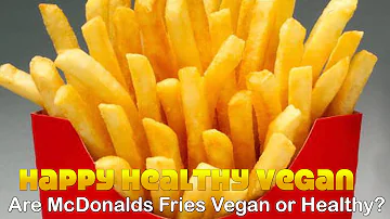 ¿Por qué los veganos no pueden comer patatas fritas de McDonald's?