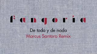 Fangoria - De Todo Y Nada (Marcus Santoro Remix) [Audio Oficial]