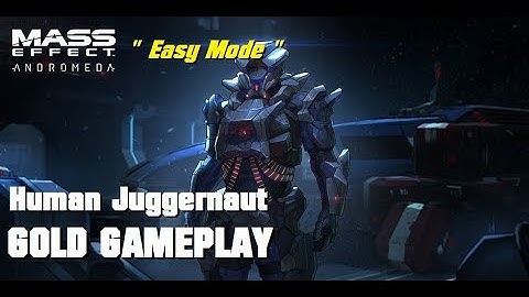 Easy Mode; Human Juggernaut Gameplay - MASS EFFECT: ANDROMEDA MULTIPLAYER
