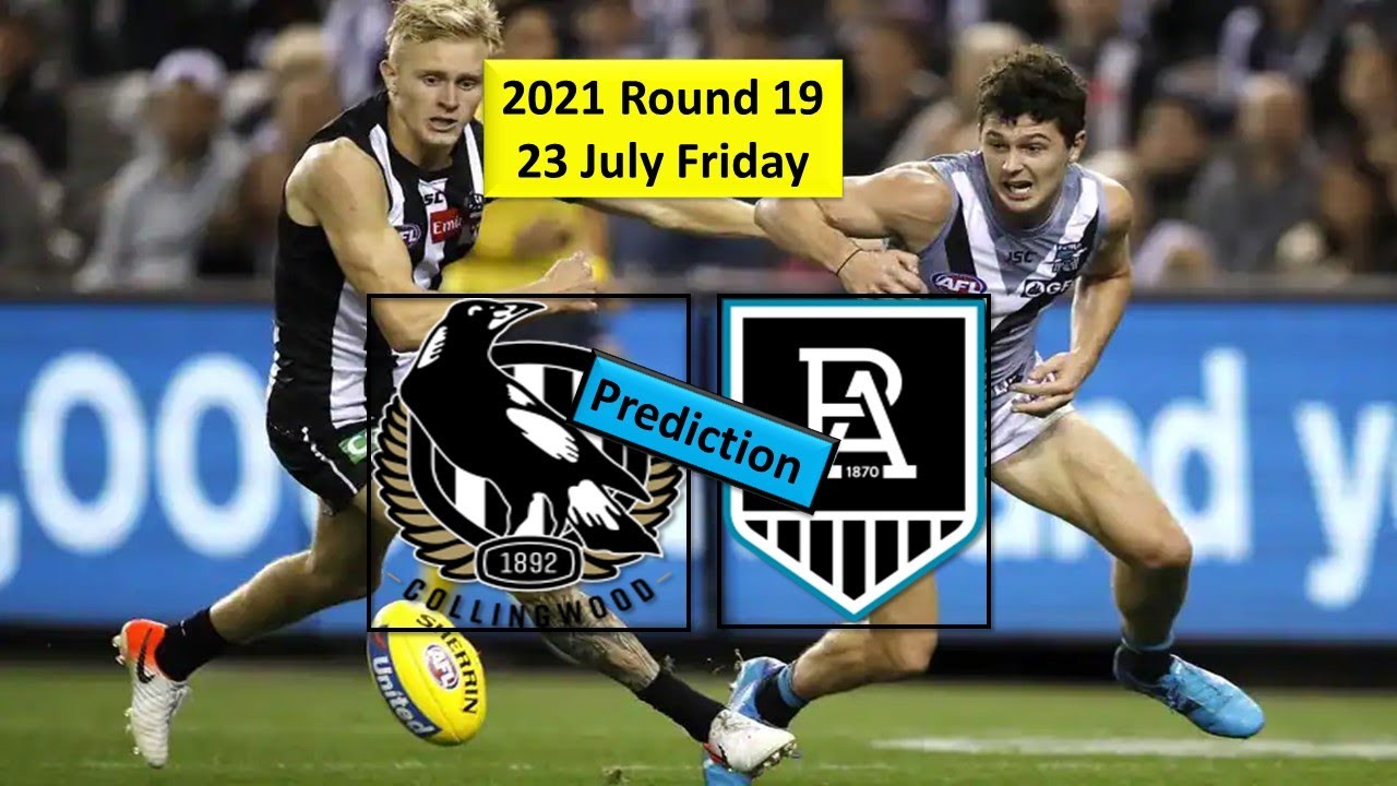 2021 AFL 19 Round Port Adelaide vs Collingwood prediction 2021 AFL Collingwood vs Port 2021 AFL 19 Round Port Adelaide vs Collingwood prediction 2021 AFL Collingwood vs Port