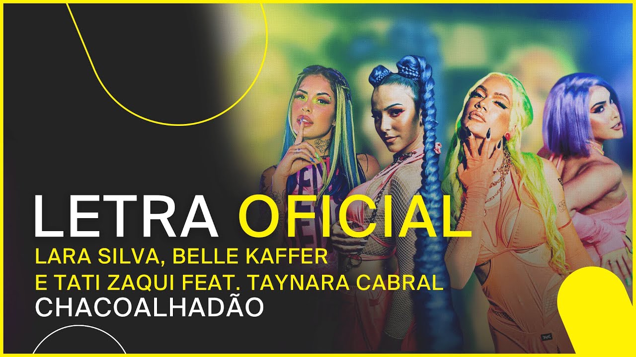 Chacoalhadão – Lara Silva, Belle Kaffer e Tati Zaqui feat Taynara Cabral (Letra Oficial)
