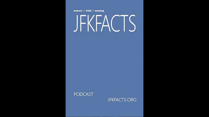 JFK Facts Podcast 6 - Larry Hancock - 28 May, 2021