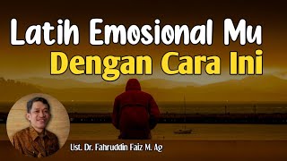 CARA MENGEMBANGKAN KECERDASAN EMOSIONAL | Dr. Fahruddin Faiz | Ngaji Filsafat