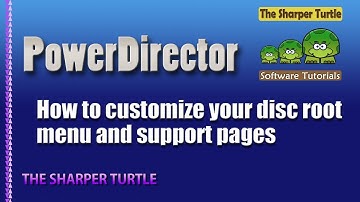 PowerDirector - How to customize your disc root menu and support pages