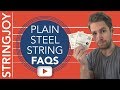 Your Top Plain Steel Strings Questions, Answered.