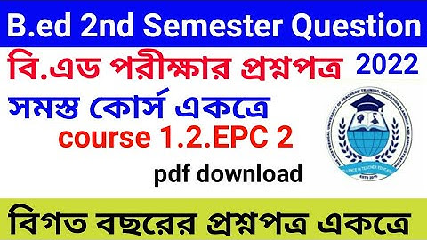 wbuttepa b.ed 2nd semester question paper 2022 || b.ed 2nd semester course 1.2epc2 question 2022 pdf