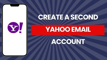 How to Create a Second Yahoo Email Account (Simple and Easy)