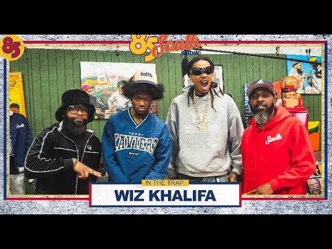 Wiz Khalifa in the trap  85 South Show Podcast   041924