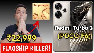 Redmi Turbo 3 ( Poco F6 ) Launched @ ₹22,999 With SD 8s GEN 3 🔥 New Flagship Killer 🔥