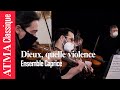 Don quichotte  dieux quelle violence  ensemble caprice boismortier