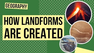 How Landforms Are Created | Geography Lesson