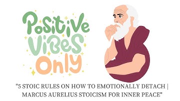 "5 Stoic Rules on How to Emotionally Detach | Marcus Aurelius Stoicism for Inner Peace"