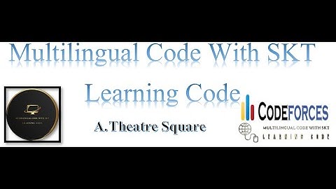 A. Theatre Square || Codeforces || Code problem solve in CPP bangla tutorial