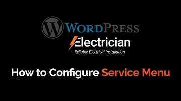 How to Configure Service Menu of your Electrician WordPress Theme?
