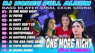 DJ CEK SOUND HOREG FULL ALBUM BASS JERNIH SANTUY  DJ ONE MORE NIGHT KARNAVAL 2025