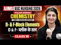 D & F Block Aiims Bsc Nursing 2026 | PULSE Series| Class 11 | Inorganic Chemistry