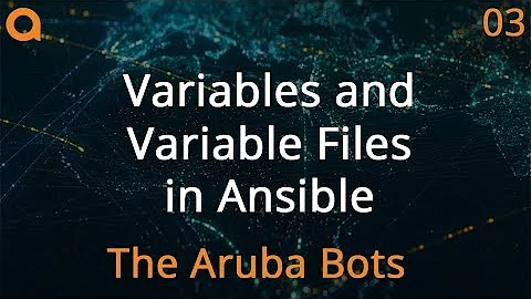 Variables and Variable Files in Ansible - Aruba Bots Ansible Series 03