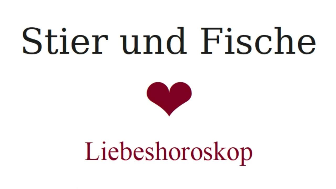 Stier und Fische passen sie zusammen? Ein Traumpaar ️? Partnerhoroskop für Stier und Fisch