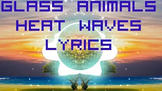 Glass Animals - Heat Waves (Lyrics + Visualizer)