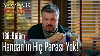 Handan'ın hiç parası yok! - Yasak Elma 136. Bölüm