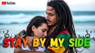 Stay By My Side 🌊 (Best Reggae Love Song | Beach Vibes 2026)