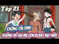 FULL Tập 21 | Chồng Tái Sinh, Không Để Hai Mẹ Con Bị Bắt Nạt Nữa | Vi vietsub