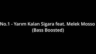 No.1 - Yarım Kalan Sigara feat. Melek Mosso (Bass Boosted)