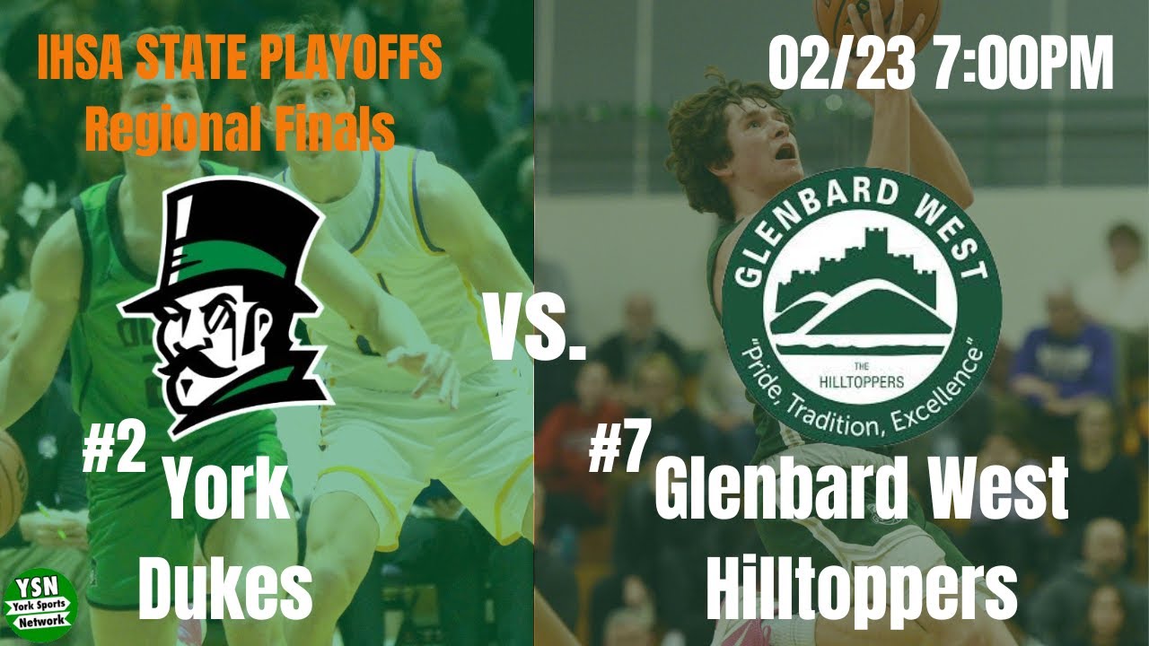 2 York Dukes Vs 7 Glenbard West Hilltoppers IHSA Regional Boys 2-york-dukes-vs-7-glenbard-west-hilltoppers-ihsa-regional-boys
