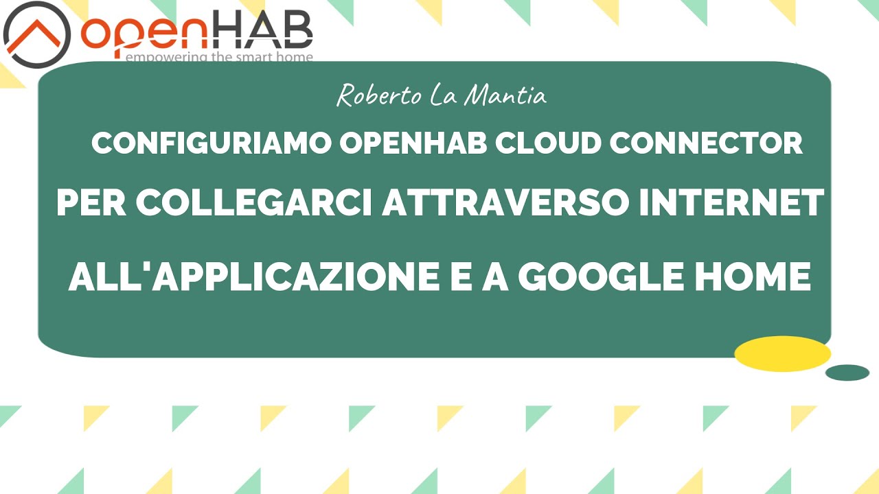 Colleghiamo Google Home e OPENHAB attraverso Openhab Cloud Connector ...