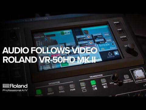 How to Use Audio Follows Video—Roland VR-50HD MK II