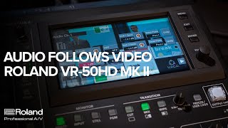 How to Use Audio Follows Video—Roland VR-50HD MK II