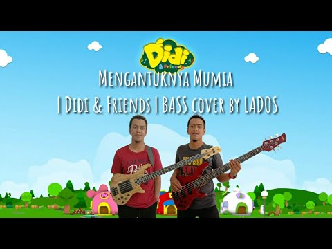 Mengantuknya Mumia | Didi & Friends | Bass Cover by Lados ...