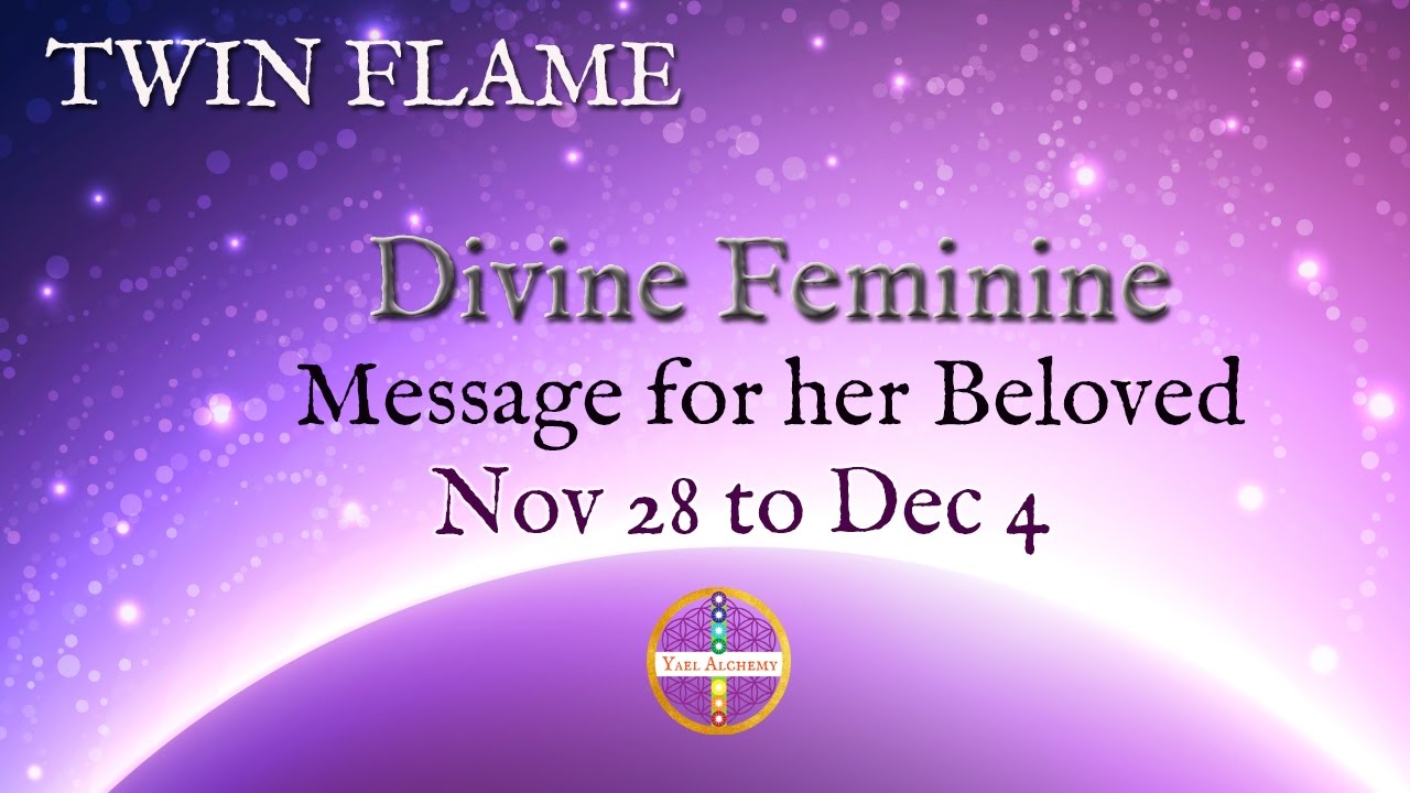 Twin Flame Divine Feminine Message Nov 28 to Dec 4 "An Apology and a Promise" YouTube