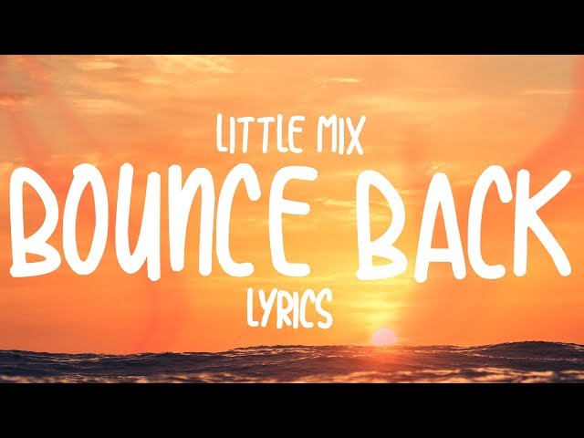 Little Mix - Bounce Back (Lyrics) class=